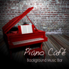Piano Café: Background Music Bar, Relaxing Piano Music Café, Cocktails and Drinks, Soft Music and Easy Listening Instrumental Bar Songs - Piano Music Café
