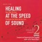 Healing At the Speed of Sound: How What We Hear Transforms Our Brains and Our Lives: Volume 2- Focus and Vitality - Single