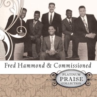 Platinum Praise Collection: Fred Hammond & Commissioned - Fred Hammond & Commissioned