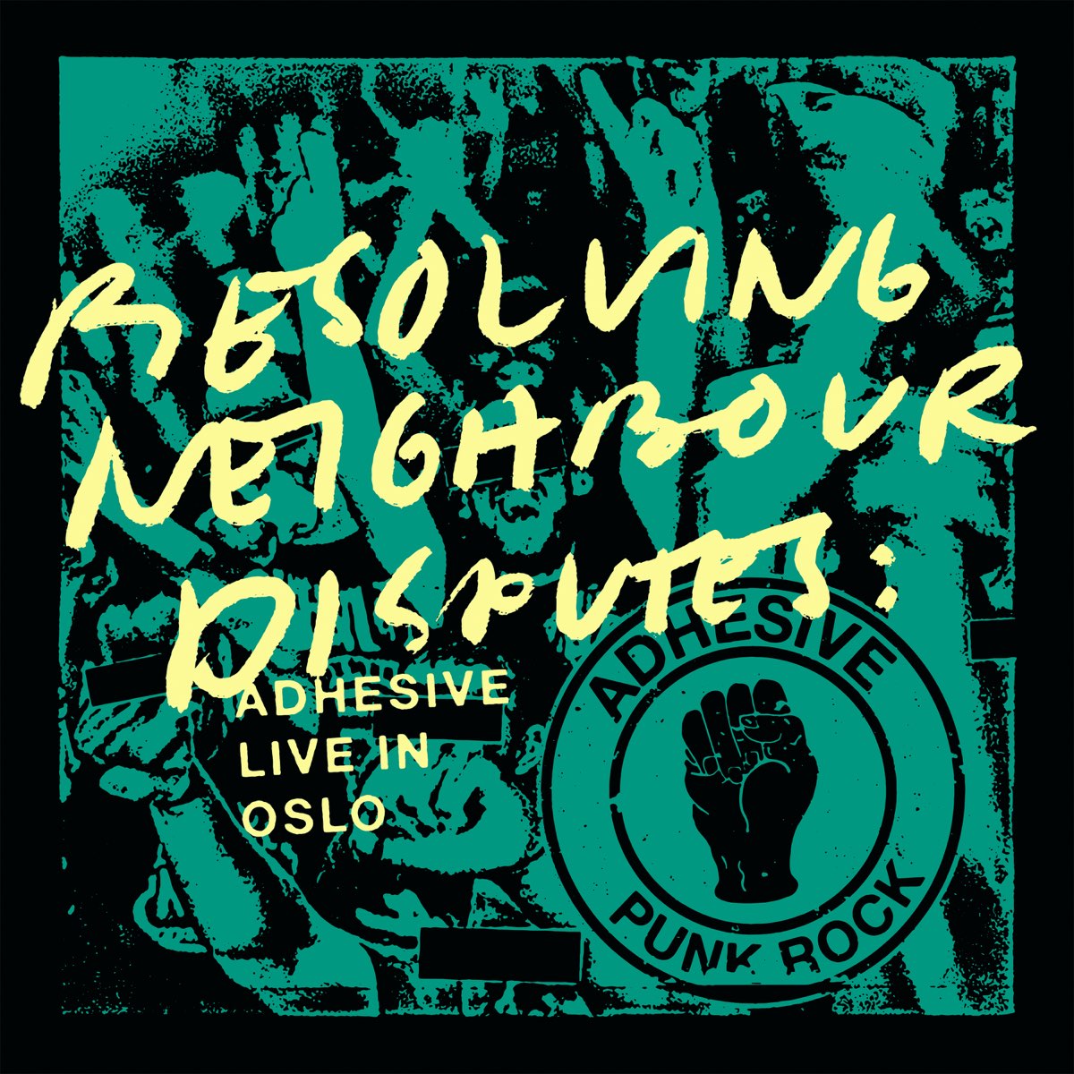 Resolving Neighbour Disputes: Adhesive (Live In Oslo) - Album by