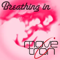 Breathing In - Single - Movetron Breathing In - Single - Movetron