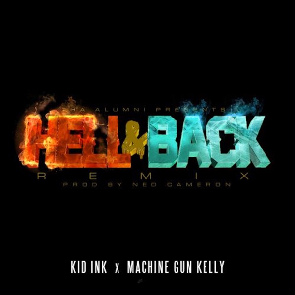 Hell & Back (Remix) [feat. Machine Gun Kelly] - Single - Kid Ink