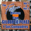 Gilberto Perez y Sus Compadres - Te Vas O Te Quedas