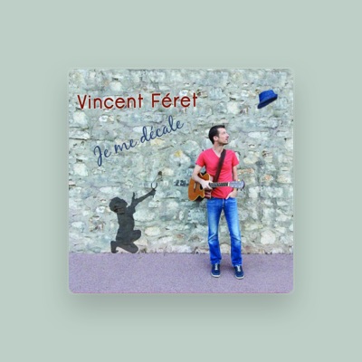 Listen to Vincent Féret, watch music videos, read bio, see tour dates & more!