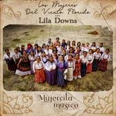 Lila Downs - Mujercita Músico (feat. Mujeres del viento florido)