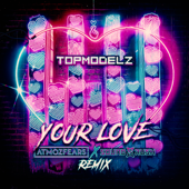 Your Love (Atmozfears & Sound Rush Remix) - Topmodelz, Atmozfears & Sound Rush