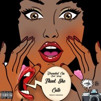 Think She Cute (feat. Wray) - Single - Dreaded Cas