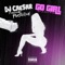 Go Girl (feat. Porta Rich) - DJ Caesar lyrics