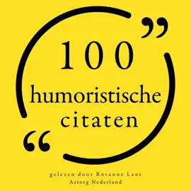100 humoristische citaten: Collectie 100 Citaten van
