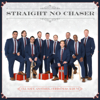 Straight No Chaser - I'll Have Another...Christmas Album  artwork