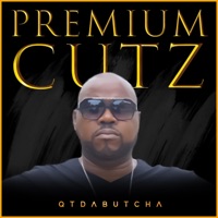 Premium Cutz - Single - Qtdabutcha