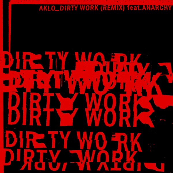 Dirty Work (Remix) [feat.Anarchy] - Single