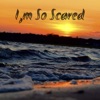 I'm So Scared (feat. Weepings) - Single