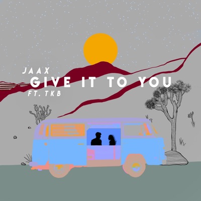 Give It to You (feat. TKB) - Single
