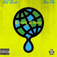 Crazy Times (feat. Jae Tilt) - Single - EL Toxik