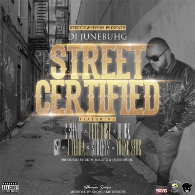 Street Certified (feat. Block, G5P, J Terra, Streets, Pete Rose, Young Serg & G Sharp) - Single