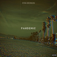 Pandemic - Ryan Bronson
