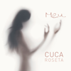 Meu - Cuca Roseta