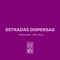 Estradas Dispersas (feat. Pacha Ana & Mac Júlia) - 8 Portas lyrics