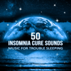 50 Insomnia Cure Sounds: Music for Trouble Sleeping, Healing Delta Waves, Deep Sleep Therapy, Meditation Relaxation - Deep Sleep Hypnosis Masters