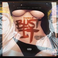 Bust It (feat. Stone Deuce, DBoi Livin' & Cutty Banks) - Single - Swiss P