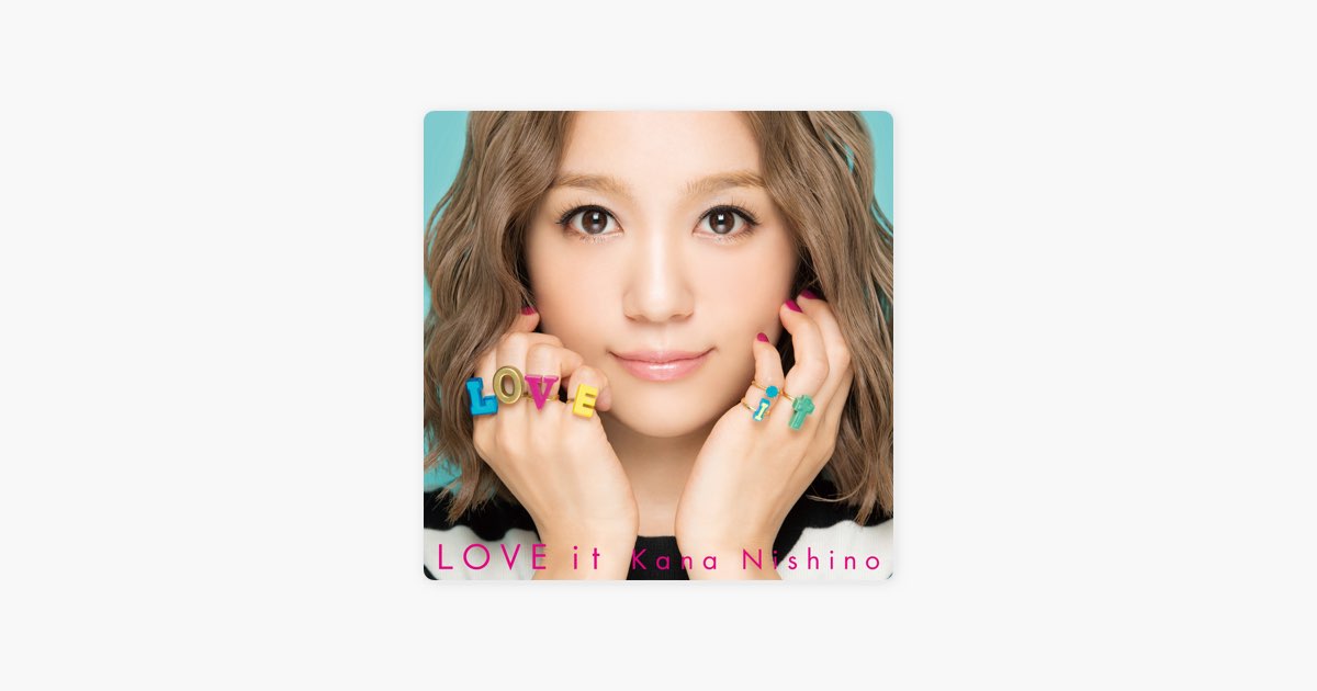 LOVE it - 西野カナのアルバム - Apple Music