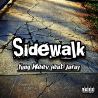 Sidewalk (feat. Jaray) - Single - Yung Weev
