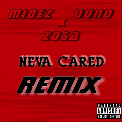 Neva Cared (feat. Zosa & Dono) - Single