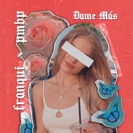 Dame Mas - Single