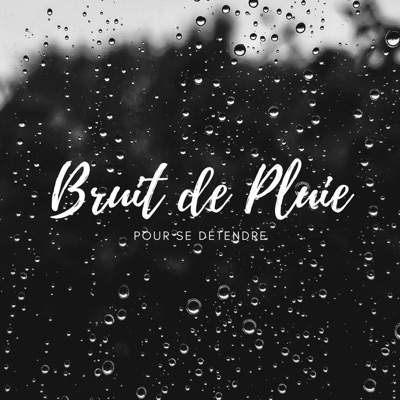Bruit de pluie - Bruit de pluie pour se détendre