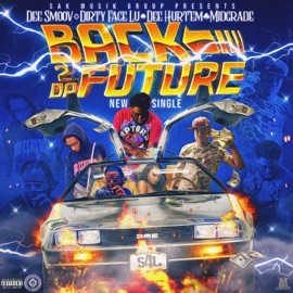 Back 2 Da Future (feat. DirtyFaceLu, Dee Hurt'em & MidGrade) Dee $moov