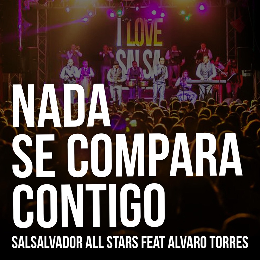 Обложка альбома «Nada Se Compara Contigo - Single» — Salsalvador All Stars & Álvaro Torres