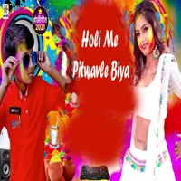 Holi Me Pitwavle Biya - Single - Titu Remix & Priti Rai