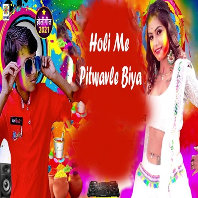 Holi Me Pitwavle Biya - Single