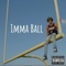 Imma Ball - Kidd G lyrics