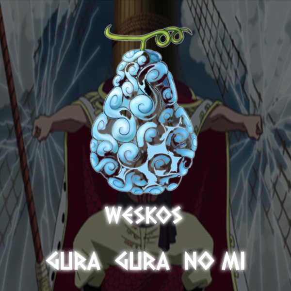 Gura Gura No Mi - Single - Album by Weskos - Apple Music