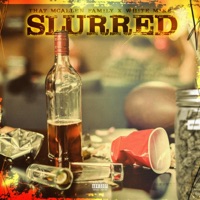 Slurred (feat. White Mike) - Single - That McAllen Family