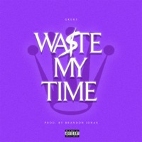 Waste My Time - Single - Gkuks