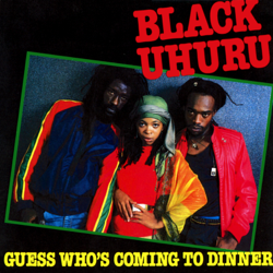 Guess Who's Coming To Dinner - Black Uhuru Cover Art
