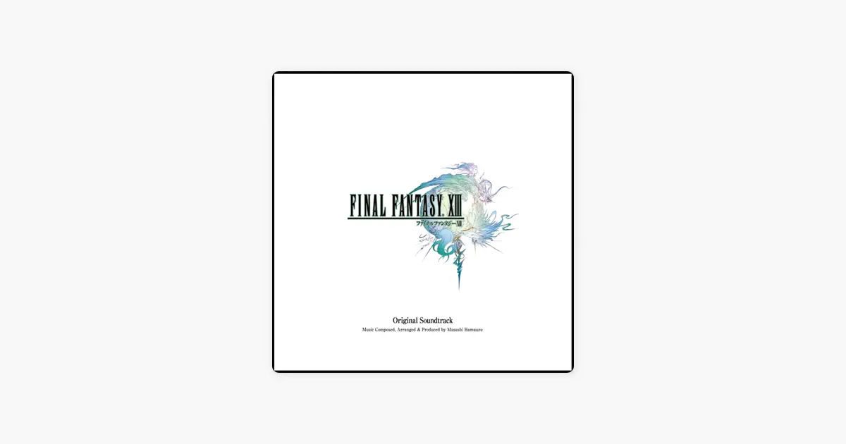 浜渦正志のFINAL FANTASY XIII Original Soundtrack - Apple Music