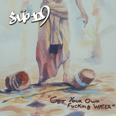 Get Your Own Fucking Water, Pt. 2