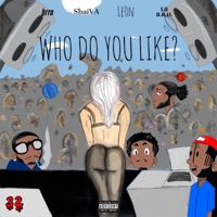 Who Do You Like? (feat. Brrn, Lil B.R.O. & Shaiva) - Single - Le0n