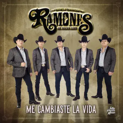 Me Cambiaste La Vida - Single - Los Ramones De Nuevo León