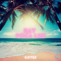 Hay Poca Luz - Single - Gotex