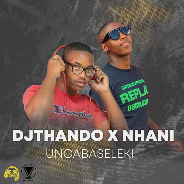 Ungabaseleki (feat. Nhani)