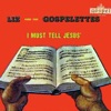 I Must Tell Jesus (feat. The Gospelettes)