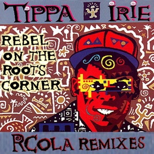 Rebel On the Roots Corner (feat. Tippa Irie) - Single