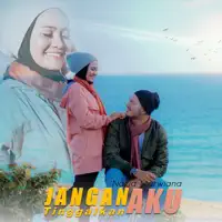 Jangan Tinggalkan Aku — Nazia Marwiana