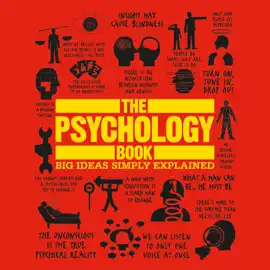 The Psychology Book: Big Ideas Simply Explained (Unabridged)