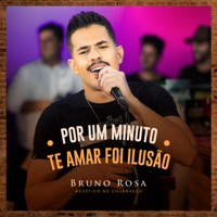 Por um Minuto / Te Amar Foi Ilusão (Ao Vivo) - Single - Bruno Rosa